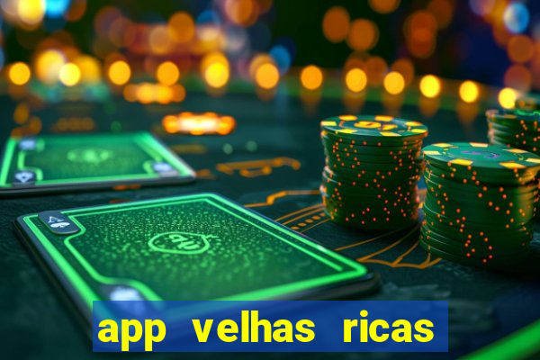 app velhas ricas do pix